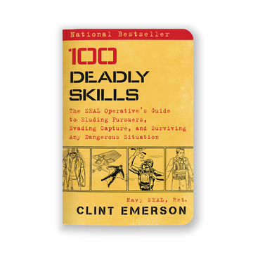 100 Deadly Skills: The SEAL Operative's Guide