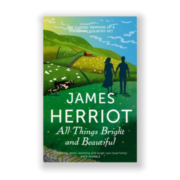 All Things Bright and Beautiful - #2 The Classic Memoirs of a Yorkshire Country Vet