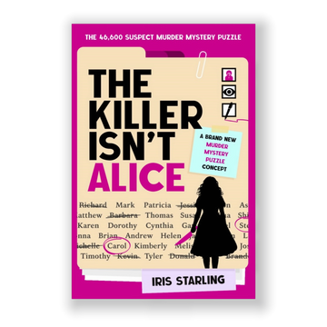 The Killer Isn't Alice: The 46,600 Suspect Murder Mystery Puzzle