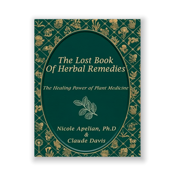 The Lost Book of Herbal Remedies: The Healing Power of Plant Medicine