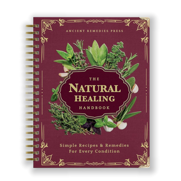 The Natural Healing Handbook - Simple Recipes & Remedies