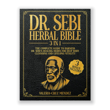 Dr. Sebi Herbal Bible: [3 IN 1] Alkaline Detox & Natural Healing