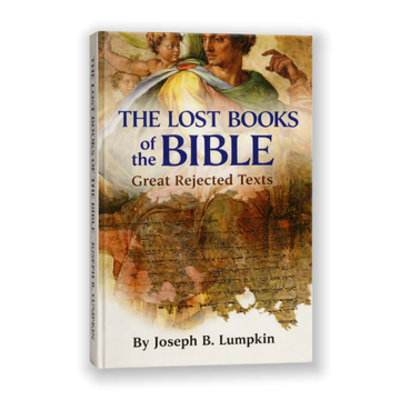Lost Books of the Bible: The Great Rejected Texts