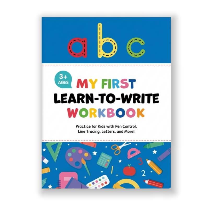 My First Learn-to-Write Workbook:Practice for Kids with Pen Control, Line Tracing, Letters, and More!