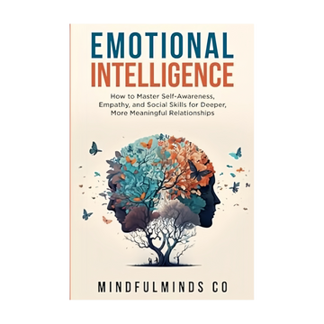 Emotional Intelligence – Master Self-Awareness & Empathy