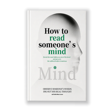 How To Read Someone's Mind: Decode Emotions, Lies & Hidden Thoughts