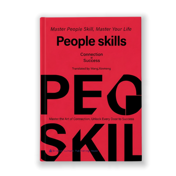 People Skills: Mastering the Art of Connection, Communication, and Influence
