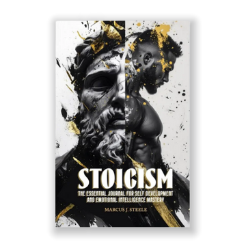 Stoicism: The Essential Journal for Self Development and Emotional Intelligence Mastery